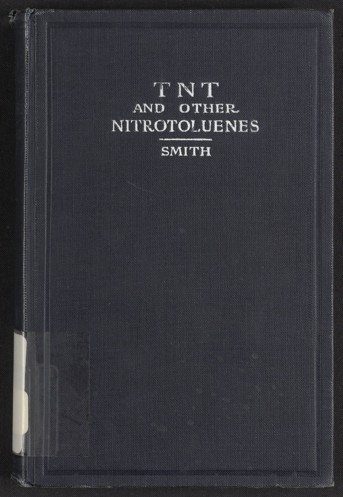 TNT; Trinitrotoluenes and Mono- and Dinitrotoluenes, Their Manufacture ...